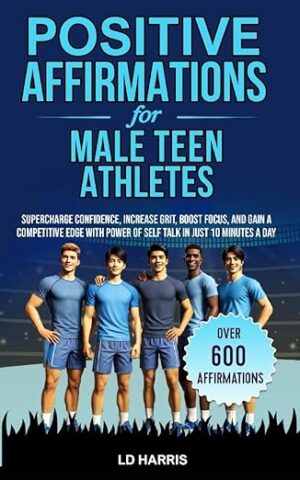 Positive Affirmations for Male Teen Athletes