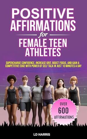Positive Affirmations for Female Teen Athletes